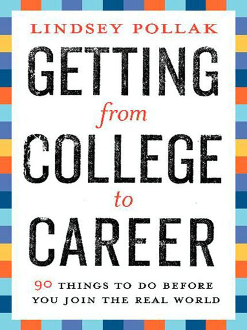 Title details for Getting from College to Career by Lindsey Pollak - Available